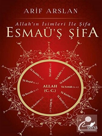 Allah'ın İsimlerinin Sırları - Esmaü'l Hüsna'nın Keşfi, Esma Zikri, Esmaü'ş Şifa... 3 kitap set