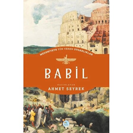 Babil - Medeniyete Yön Veren Uygarlıklar