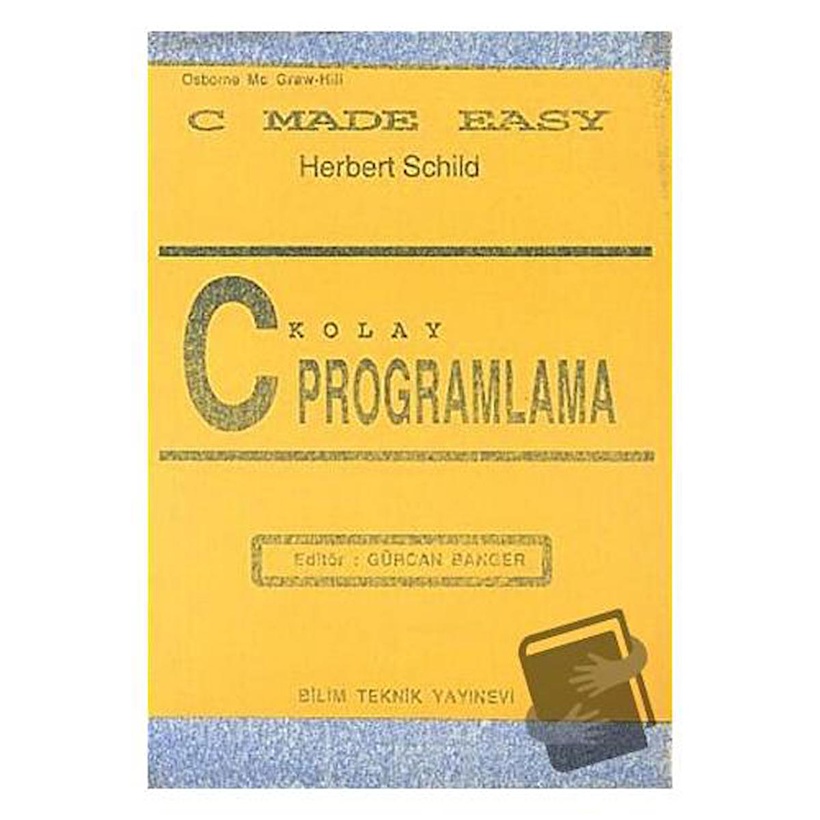 C Kolay Programlama / Bilim Teknik Yayınevi / Herbert Schild Fiyatları
